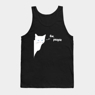 Ew People - Funny White Cat Tank Top